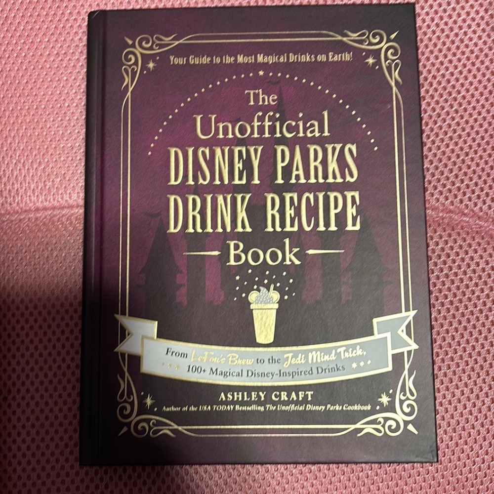 UNOFFICIAL DISNEY PARKS DRINK COOKBOOK